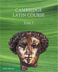 (Latin 3, Latin 3H, Latin 4, Latin 4H) Cambridge Latin Course, Unit III by Cambridge University Press