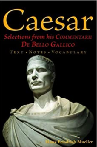 (AP Latin) Caesar: Selections from his Commentarii De Bello Gallico (English and Latin Edition)